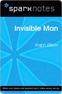 Invisible Man (SparkNotes Literature Guide) - SparkNotes Editors, Ralph Ellison