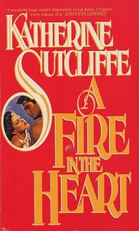 Fire in the Heart - Katherine Sutcliffe