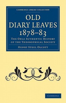 Old Diary Leaves 1878-83 - Henry Steel Olcott