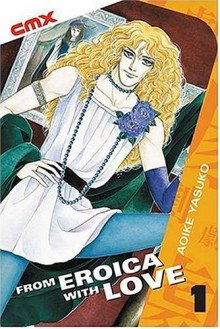 From Eroica with Love, Vol. 1 - Yasuko Aoike