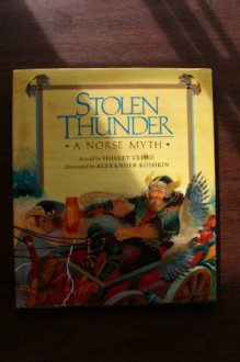 Stolen Thunder: A Norse Myth - Shirley Climo, Alexander Koshkin