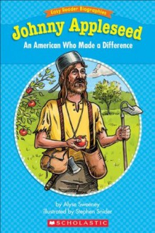 Easy Reader Biographies: Johnny Appleseed (Easy Reader Biographies: Level I) - Alyse Sweeney