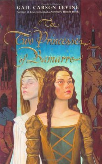 The Two Princesses of Bamarre - Gail Carson Levine