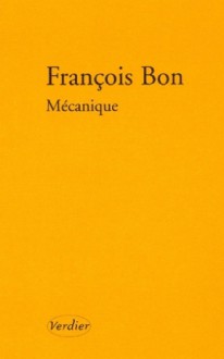 Mécanique - François Bon