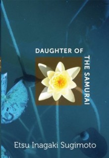 A Daughter of the Samurai - Etsu Inagaki Sugimoto