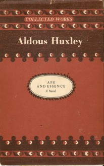 Ape and Essence - Aldous Huxley