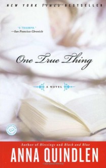 One True Thing - Anna Quindlen