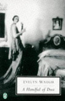 A Handful Of Dust - Evelyn Waugh, Robert Davis