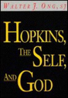 Hopkins Self and God - Walter J. Ong, Walter J. Cng