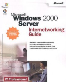 Microsoft Windows 2000 Server Internetworking Guide - Microsoft Corporation