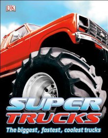 Super Trucks - Clive Gifford