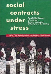 Social Contracts Under Stress: The Middle Classes of America, Europe, and Japan at the Turn of the Century - Olivier Zunz