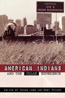 American Indians and the Urban Experience - Susan Lobo