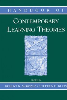 Handbook of Contemporary Learning Theories - Robert R. Mowrer, Stephen B. Klein