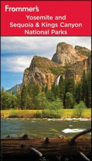 Frommer's Yosemite and Sequoia / Kings Canyon National Parks (Park Guides) - Eric Peterson