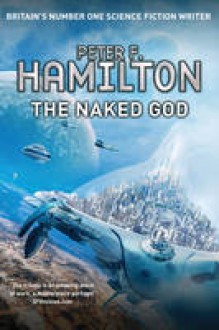 The Naked God (Night's Dawn, #3) - Peter F. Hamilton