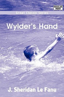 Wylder's Hand - Joseph Sheridan Le Fanu