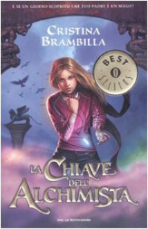 La chiave dell'alchimista - Cristina Brambilla,M. Boscagli