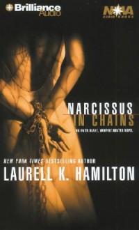 Narcissus in Chains (Anita Blake, Vampire Hunter, #10) - Laurell K. Hamilton