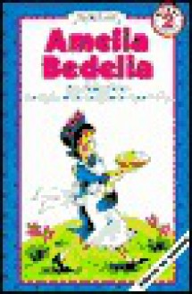 Amelia Bedelia - Peggy Parish, Yanitzia Canetti, Fritz Siebel