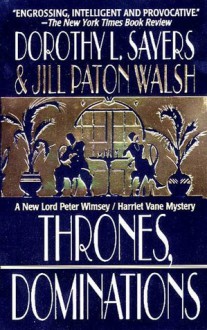 Thrones, Dominations - Dorothy L. Sayers, Jill Paton Walsh