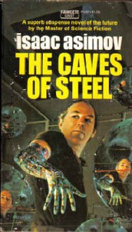 The Caves of Steel - Isaac Asimov