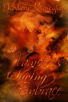 A Vampire's Saving Embrace - Darlene Kuncytes