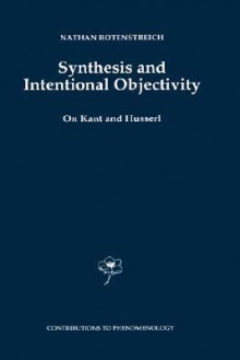 Synthesis and Intentional Objectivity: On Kant and Husserl - Nathan Rotenstreich