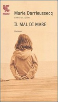 Il mal di mare - Marie Darrieussecq, Marcella Uberti-Bona