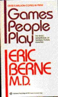 Games People Play - Eric Berne