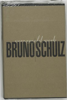 Verzameld werk - Bruno Schulz, Gerard Rasch