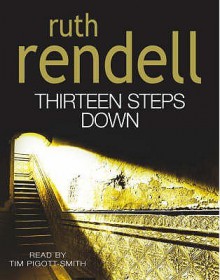 Thirteen Steps Down (Abridged) - Ruth Rendell, Tim Pigott-Smith