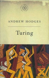 The Great Philosophers: Turing: Turing - Andrew Hodges