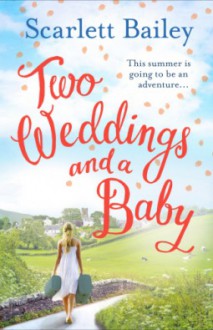 Two Weddings and a Baby - Scarlett Bailey