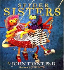 Spider Sisters (Word kids!) - John T. Trent, Judy Love