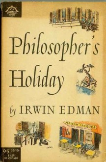 Philosopher's Holiday - Irwin Edman