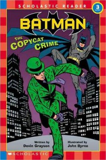 Batman: Copycat Crime (Scholastic Reader: Level 3) - Devin Grayson