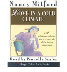 Love in a Cold Climate - Nancy Mitford