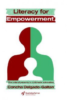 Literacy for Empowerment: the role of parents in children's education - Concha Delgado-Gaitan