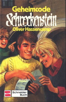 Geheimcode Schreckenstein - Oliver Hassencamp