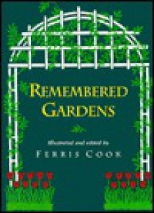 Remembered Gardens - Ferris Cook