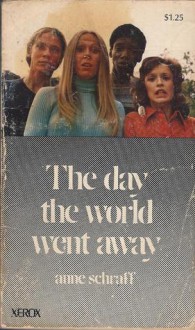 The Day the World Went Away - Anne Schraff