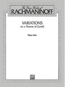 Variations on a Theme of Corelli (Belwin Edition: The Piano Works of Rachmaninoff) - Sergei Rachmaninoff