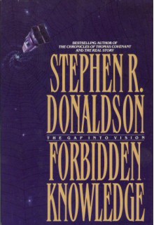 The Gap into Vision: Forbidden Knowledge - Stephen R. Donaldson