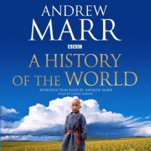 A History of the World - Andrew Marr, David Timson