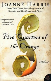 Five Quarters of the Orange (P.S.) - Joanne Harris