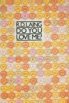 Do You Love Me? An Entertainment in Conversation and Verse - R.D. Laing