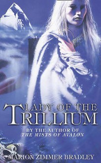 Lady of the Trillium - Marion Zimmer Bradley