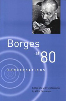 Borges at Eighty: Conversations - Jorge Luis Borges, Willis Barnstone