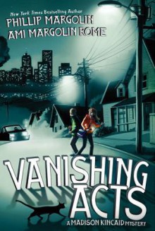 Vanishing Acts - Phillip Margolin, Ami Margolin Rome